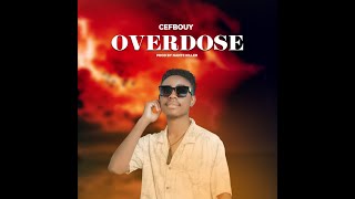 Overdose Lyric Cefbouy