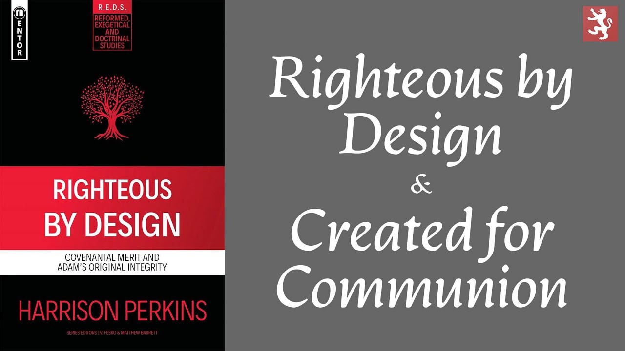 Harrison Perkins | Righteous by Design and Created for Communion