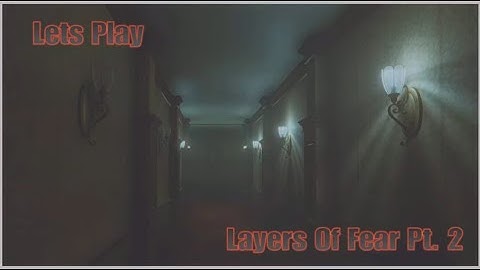 Lets Play Layers Of Fear | Part 2.. Hairy Potter and the Existential Crisis