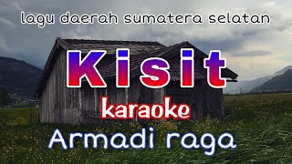 Kisit armadi raga karaoke || koleksi lagu daerah cipt.Armadi Raga