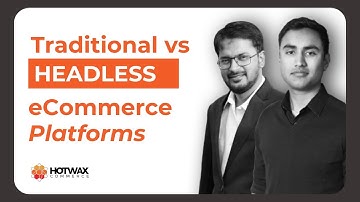 Traditional vs Headless Commerce - Composable Commerce Podcast