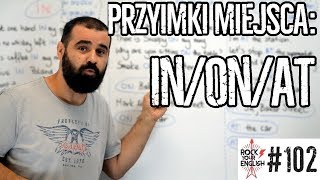 Przyimki miejsca IN / ON / AT | ROCK YOUR ENGLISH #102