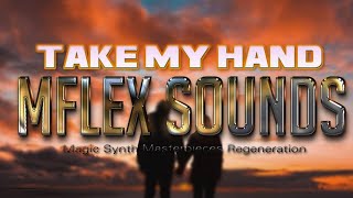 Mflex Sounds - Take my hand!