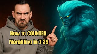 How to COUNTER Morphling in Patch 7.39 - Dota 2 Guide - Best Tips&Tricks