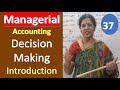 37. Decision Making - Introduction from Managerial/ Management Accounting
