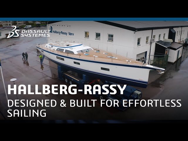 Hallberg-Rassy – Designed and built for effortless sailing – Dassault Systèmes