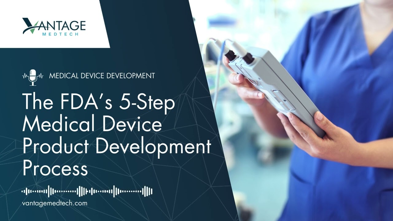 Understanding the FDA Medical Device Product Development Process