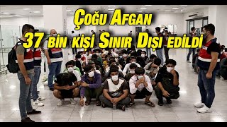 Çoğu Afgan 37 Bin Kişi Sınır Dışı Edildi