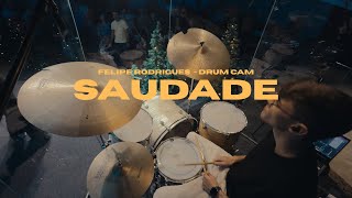 SAUDADE – FELIPE RODRIGUES | DRUM CAM