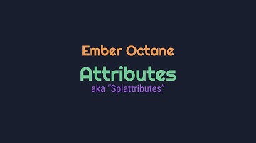 Ember Octane - Attributes aka "Splattributes"