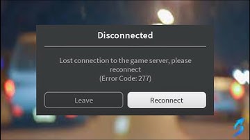 Roblox Error Code - 277 - Disconnected - Lost Connection To The Game Server