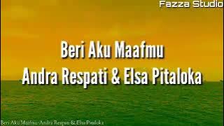 Beri Aku Maafmu - Andra Respati & Elsa Pitaloka [ Lirik ]