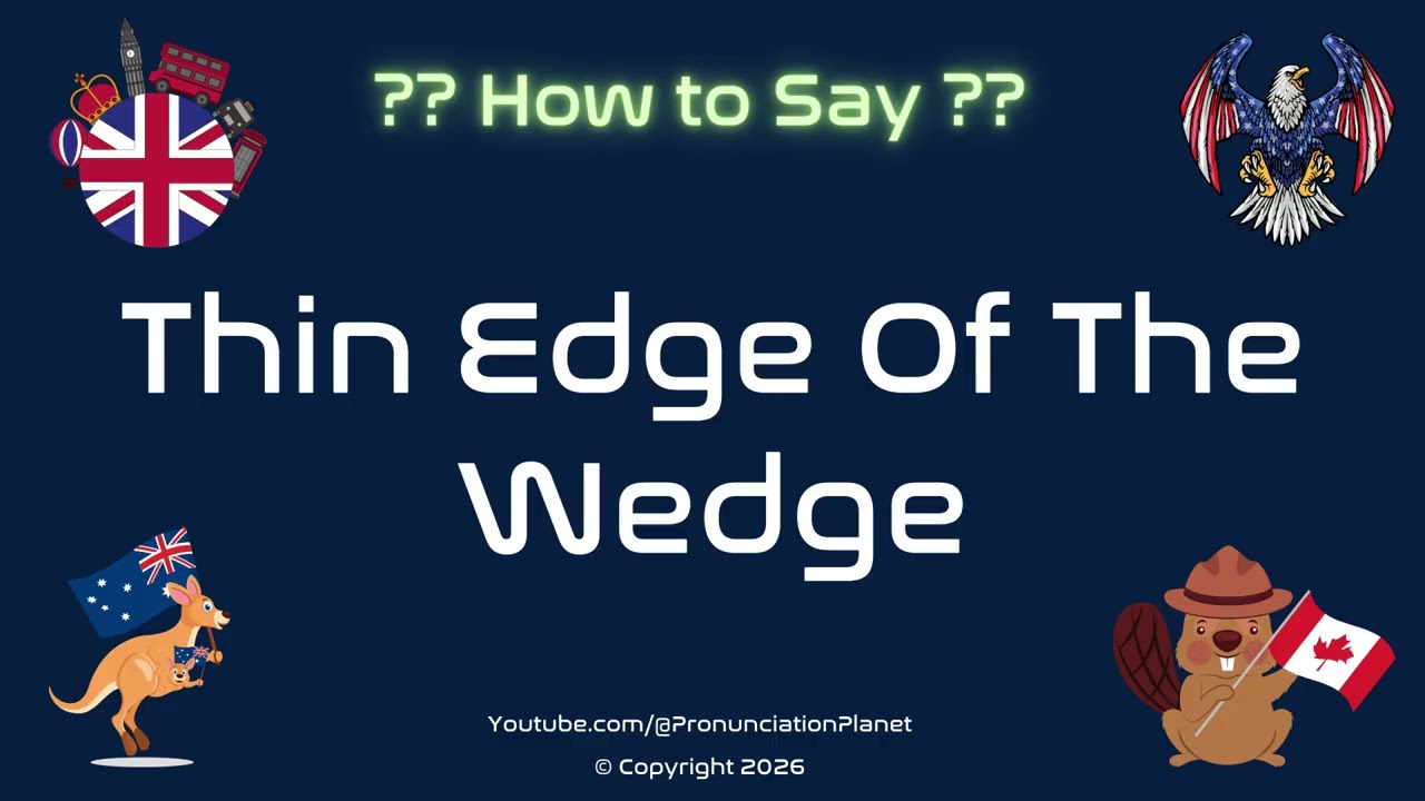 🪨⚖️ How to Pronounce Thin Edge Of The Wedge? (CORRECTLY) | Pronunciation Planet