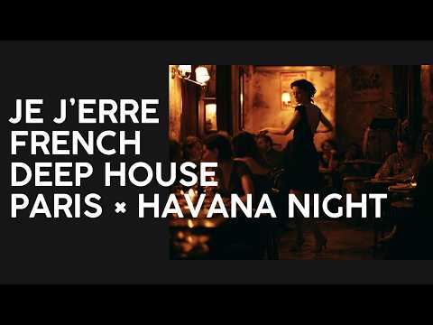Je j'erre | French Deep House | Paris × Havana Night | Danse avec Moi！#27