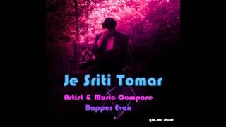 Je Sriti Tomar- Rapper Evan