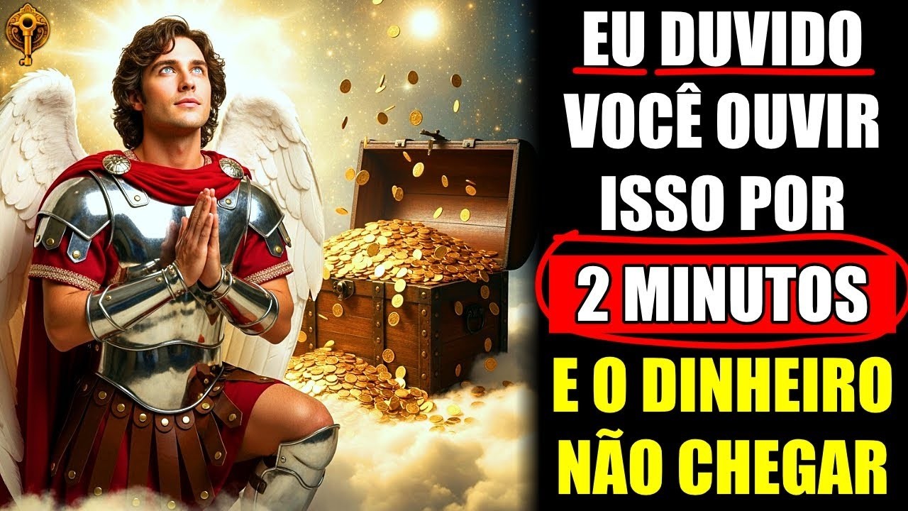 EU DUVIDO VOCÊ OUVIR ISSO POR 2 MINUTOS E O DINHEIRO NÃO CHEGAR! 🙏 São Miguel Arcanjo