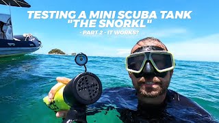 Testing a Mini Scuba Tank, IT WORKS, The Snorkl, Part 2