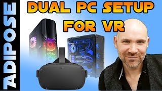 How to do a Dual PC VR setup for streaming and recording