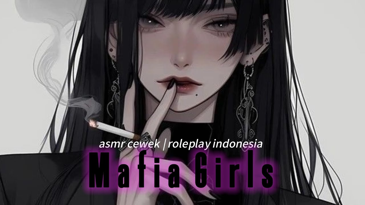 ASMR CEWEK | ROLEPLAY INDONESIA [ MAFIA GIRLS ] (dominant) (psycho)