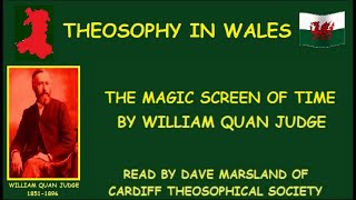 Theosophy Wales- The Magic Screen Of Time By William Quan Judge