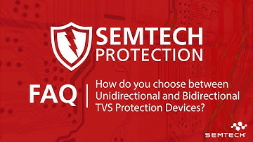 How do you choose between Unidirectional and Bidirectional TVS Protection Devices?