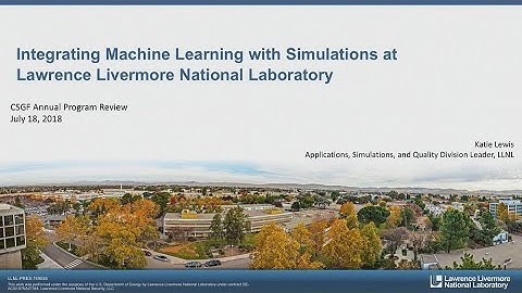 DOE CSGF 2018: Integrating Machine Learning with Simulations at Lawrence Livermore National Labor...