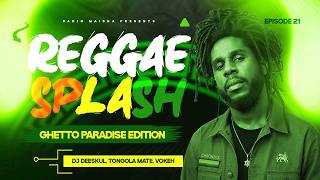 REGGAE SPLASH - Sunday Service: Episode 21 'Ghetto Paradise Edition' – DJ Deeskul x Tongola Mate