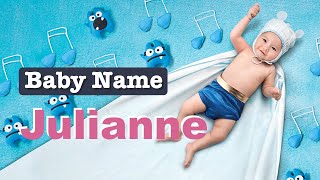 Julianne - Girl Baby Name Meaning, Origin and Popularity