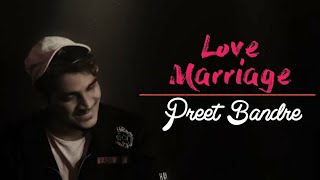 LOVE MARRIAGE STATUS VIDEO || PREET BANDRE SONG