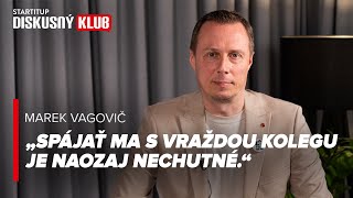 Marek Vagovič: Ja si myslím, že tie dôkazy jednoznačne smerujú ku Kočnerovi