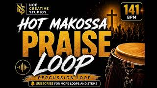 59 MINUTES MAKOSSA LOOP for praise | 141 BPM | Free Download