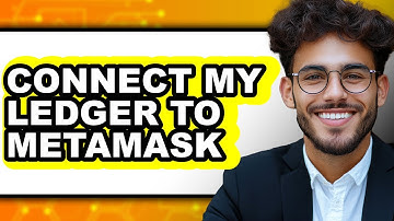 How to Connect My Ledger to MetaMask - Full Guide