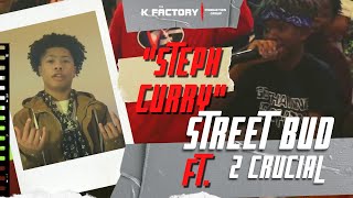 STREET BUD FT. 2 CRUCIAL - STEPH CURRY (OFFICIAL VIDEO)