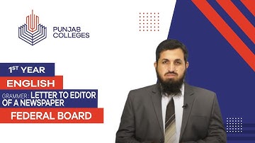 PGC lectures-Inter Part 1-Federal Board-English-Grammar - Letter To Editor of a newspaper