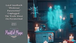 Loyd Auerbach "Professor Paranormal" Unplugged: The Truth About the Paranormal