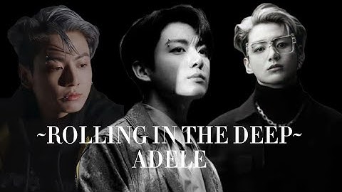 [FMV] Jeon Jungkook //ROLLING IN THE DEEP// Adele