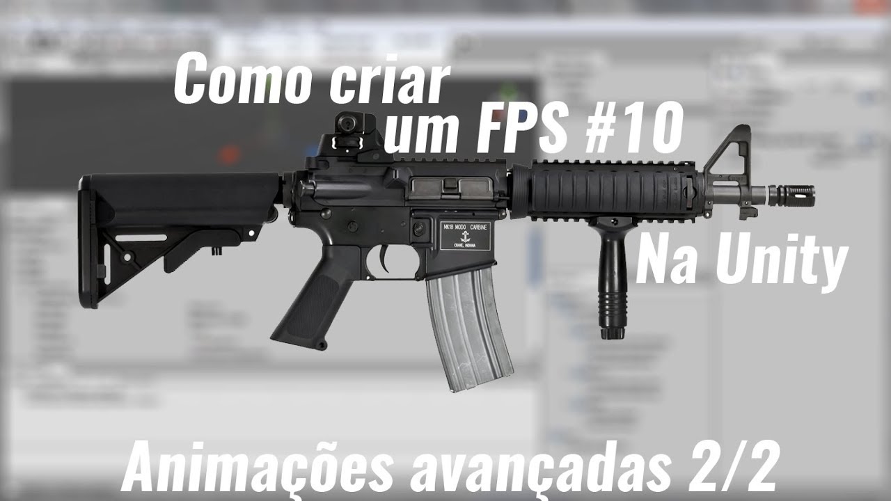 Como criar um FPS na Unity #10 - Animações Avançadas 2/2 - YouTube