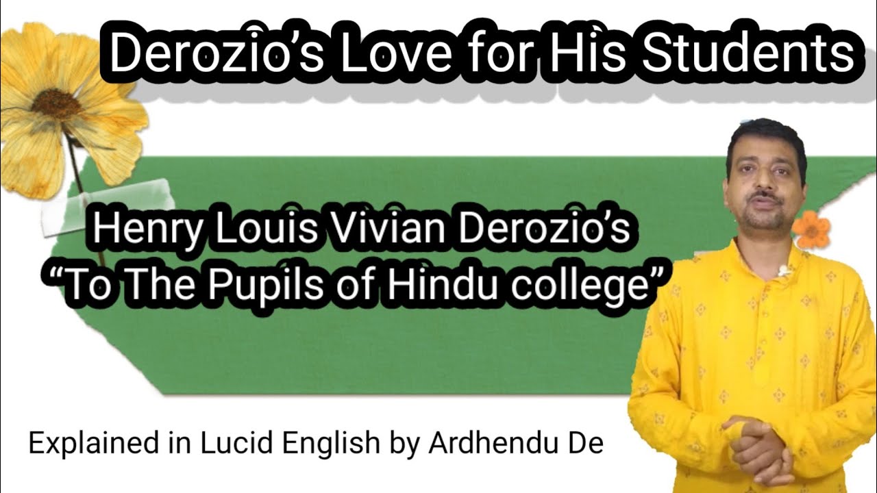 Henry Louis Vivian Derozio’s “To The Pupils of Hindu college”| Central Message| Critical Analysis