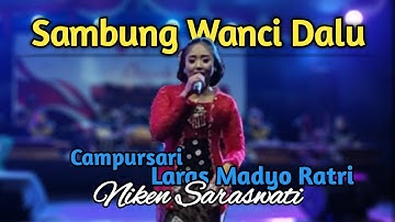 Sambung Wanci Dalu || Niken Saraswati || Campursari Laras Madyo Ratri live Sanan Selopanggung Semen