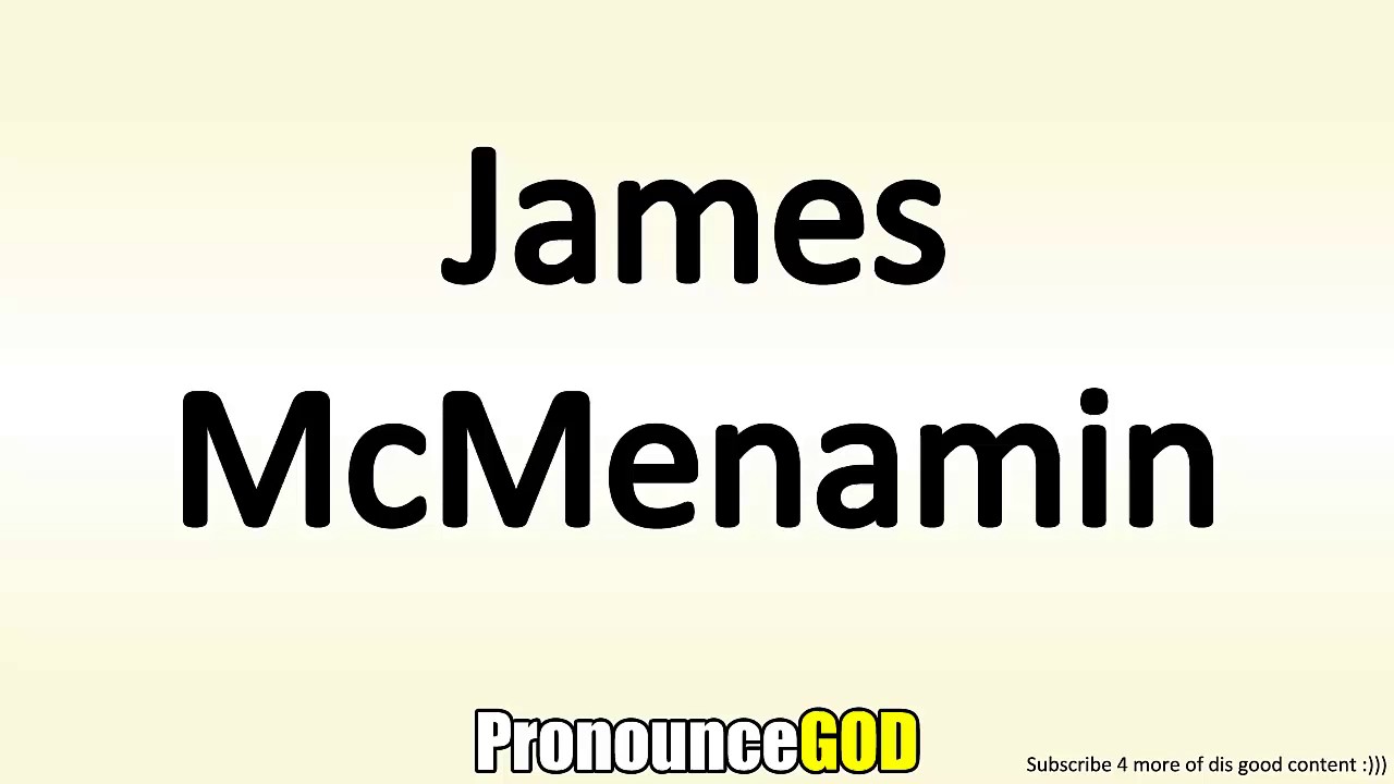 How To Pronounce James McMenamin YouTube