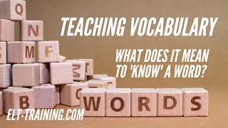 CELTA What do you need to consider when you are teaching vocabulary?