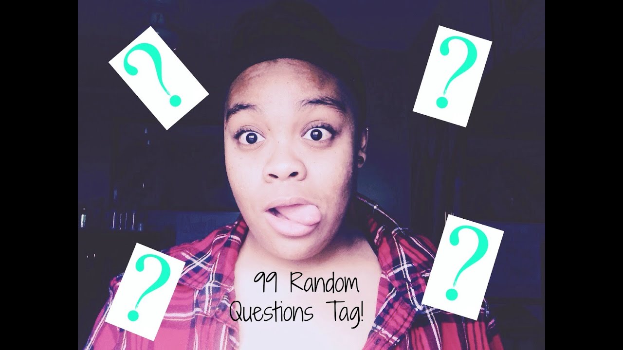 My 99 Random Questions Tag! - YouTube