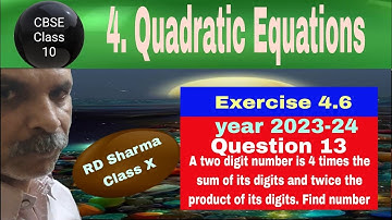 RD Sharma Class 10 EX 4.6 Q 13: A two digit number is 4 times the sum of its digits and twice the pr