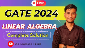 GATE 2024 | Linear Algebra | Complete Solution | The Learning Field