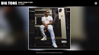 Big Tone - Baby Don't Cry (Official Audio) (feat. Nett)