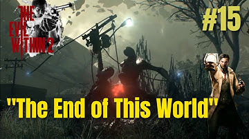 The Evil Within 2 | Chapter 15 | The End of This World