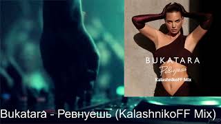 Bukatara - Ревнуешь (Kalashnikoff Mix)