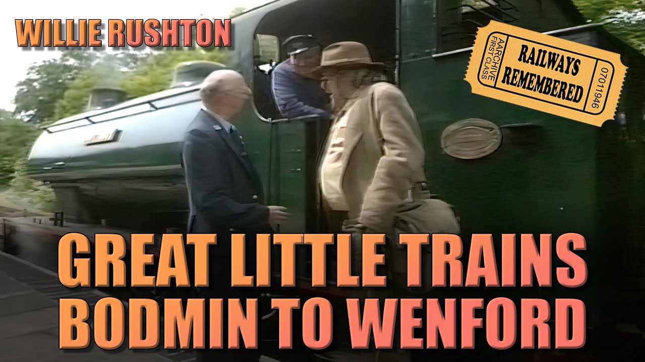 Great Little Railways — Вилли Раштон — Бодмин — Уэнфорд, Корнуолл