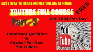 Imp Question and Ans For YouTubers - Part 3 | Full YouTube Channel Creation Course | Safan Info Tech