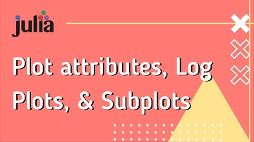 Julia: Plot Attributes, Log Plots, and Subplots